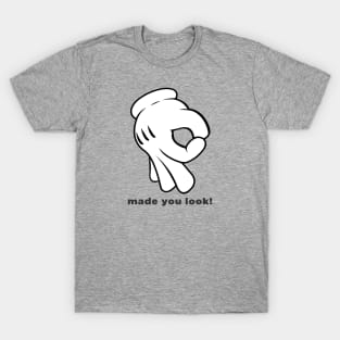 Made You Look T-Shirt